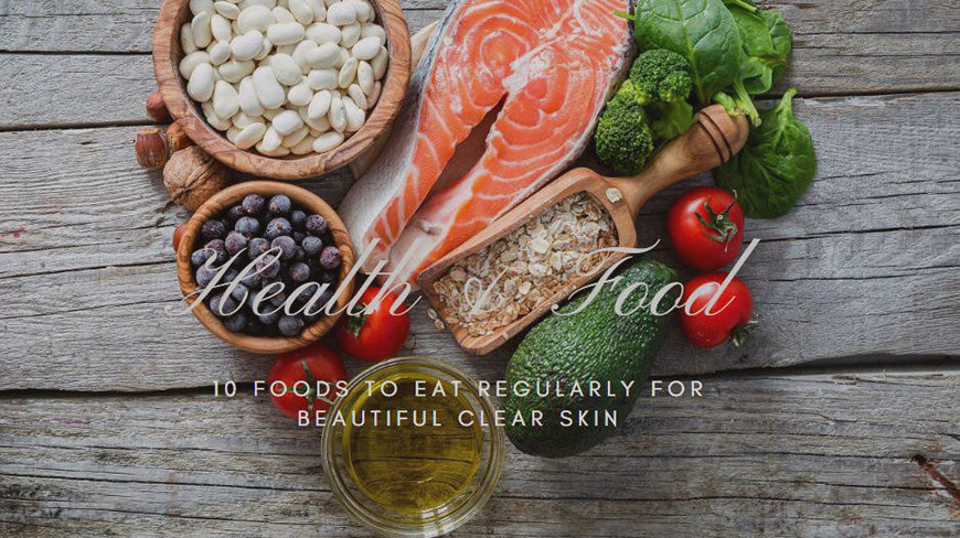 10 Foods to Eat Regularly for Beautiful Clear Skin